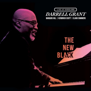 The New Black: Darrell Grant Live at Birdland