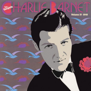 The Complete Charlie Barnet, Vol. IV