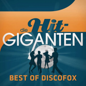 Die Hit-Giganten - Best Of Discofox