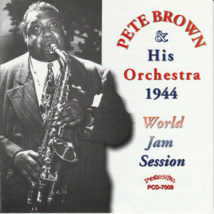 Pete Brown and His Orchestra 1944 World Jam Session