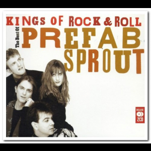 Kings Of Rock & Roll: The Best Of Prefab Sprout
