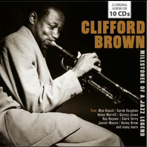 Milestones of a Jazz Legend - Clifford Brown, Vol. 1-10