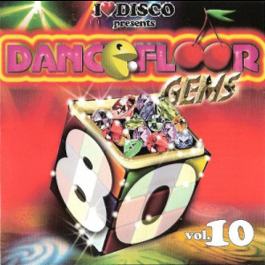 I Love Disco Dancefloor Gems 80's Vol.10
