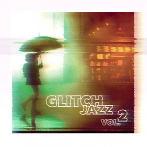 Glitch Jazz Vol. 2