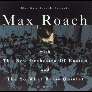Max Roach with The New Orchestra of Boston and The So What Brass Quintet