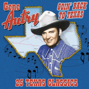 Goin' Back To Texas: 25 Texas Classics