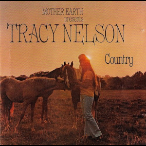 Mother Earth Presents Tracy Nelson Country