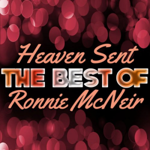 Ronnie McNeir - Heaven Sent - The Best of Ronnie Mcneir 2012 MP3