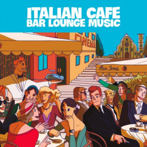 Italian Cafe Bar Lounge Music