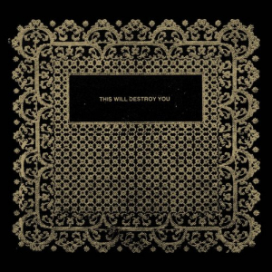 This Will Destroy You (10th Anniversary Edition)