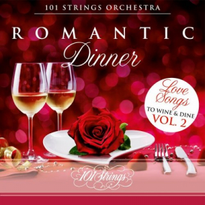 Romantic Dinner: Love Songs to Wine & Dine, Vol. 2