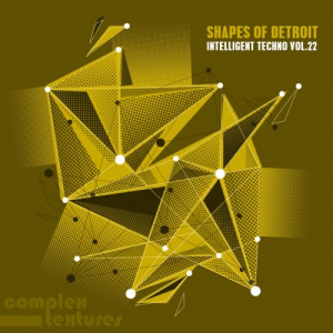 Shapes Of Detroit: Intelligent Techno, Vol. 22