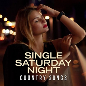 Single Saturday Night: Country Songs