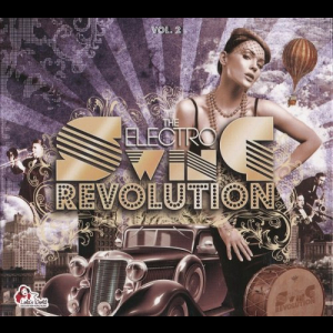 The Electro Swing Revolution Vol.2