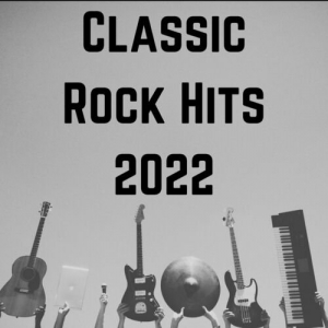 Classic Rock Hits 2022
