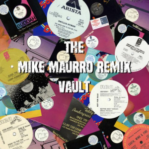 The Mike Maurro Remix Vault (A Mike Maurro Mix)