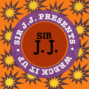 Sir J.J. Presents Wreck It Up