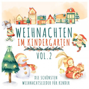 Weihnachten im Kindergarten, Vol. 2: Die schÃ¶nsten Weihnachtslieder fÃ¼r Kinder