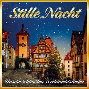 Stille Nacht: Unsere schÃ¶nsten Weihnachtslieder