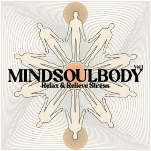 Mindsoulbody, Relax & Relieve Stress, Vol. 1.