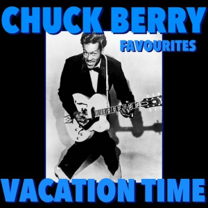 Vacation Time Chuck Berry Favourites