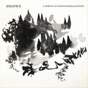 Solstice: A Tribute to Steffen Bashoâ€‹-â€‹Junghans