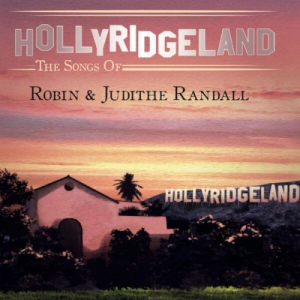 Hollyridgeland - The Songs Of Robin & Judith Randall