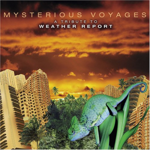Mysterious Voyages: A Tribute To Weather Report - 2CD