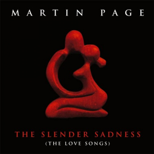 The Slender Sadness (The Love Songs)