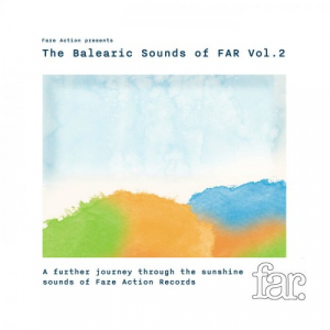 Faze Action Presents: The Balearic Sounds of FAR, Vol. 2
