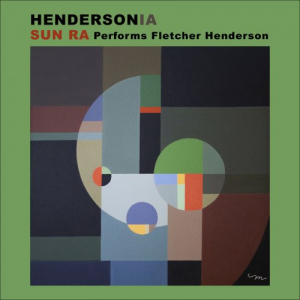 Hendersonia (Sun Ra Performs Fletcher Henderson)