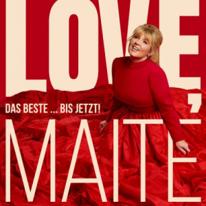 Love, Maite - Das Beste â€¦ bis jetzt!