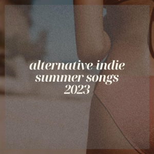 Alternative-indie Summer Songs 2023