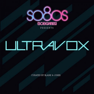 So80s (Soeighties) Presents Ultravox (Curated By Blank & Jones)
