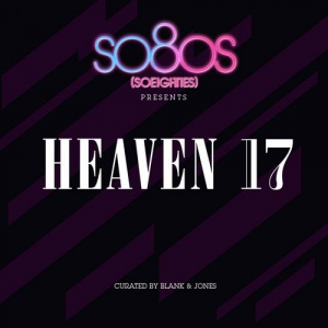 So80s (Soeighties) Presents Heaven 17 (curated by Blank & Jones)