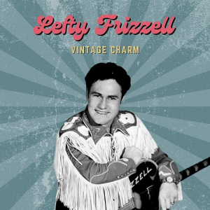 Lefty Frizzell (Vintage Charm)