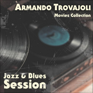 Armando Trovajoli - Jazz and Blues Session - Movies Collection