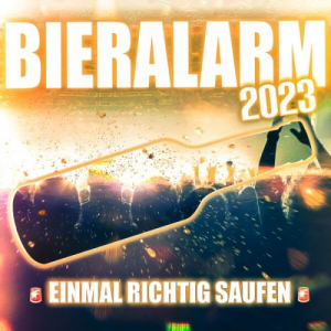 Bieralarm 2023 (Einmal richtig saufen)