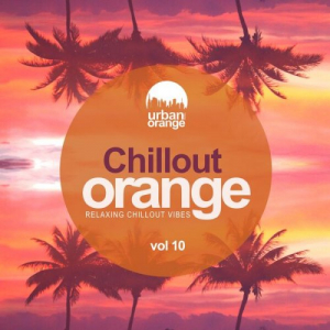 Chillout Orange, Vol. 10: Relaxing Chillout Vibes