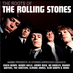 The Roots Of The Rolling Stones (Mojo Presents 15 Stones-Approved Classics)
