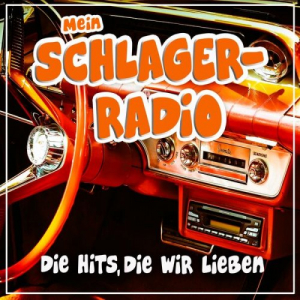 Mein Schlager-Radio (Die Hits, die wir lieben)