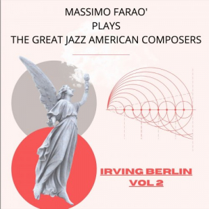 Massimo Farao Plays the Great Jazz Composers: Irving Berlin, Vol. 2