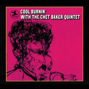 Cool Burnin' With The Chet Baker Quintet
