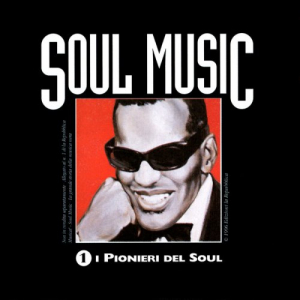 Soul Music: Pioniers OF Soul (I Pionieri Del Soul)