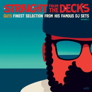 Straight from the Decks, Vol. 3 (Guts Finest Selection from His Famous DJ Sets)