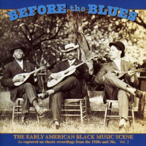 Before The Blues Vol. 2 (The Early American Black Music Scene)