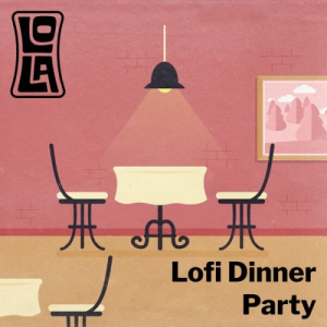 Lofi Dinner Party by Lola