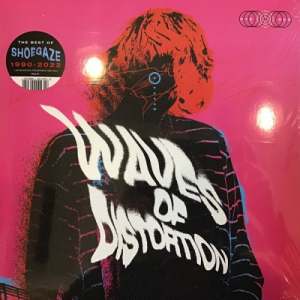 Waves of Distortion (The Best of Shoegaze 1990â€‹-â€‹2022)