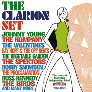 The Clarion Set (The Story Of Australian Independent Label Clarion 1965-1974)