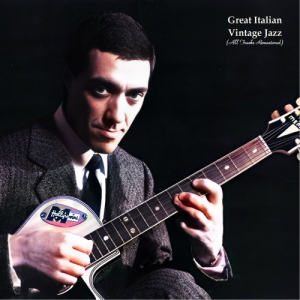 Great Italian Vintage Jazz (All Tracks Remastered)